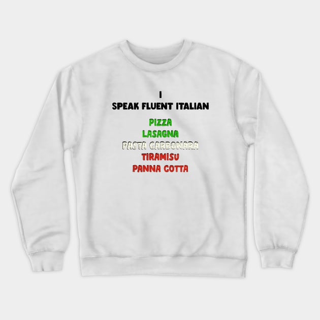 funny i speak fluent italian italian food Crewneck Sweatshirt by tita